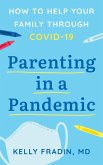 Parenting in a Pandemic: How to help your family through COVID-19 (eBook, ePUB)