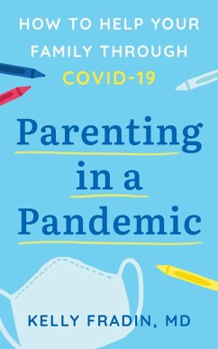 Parenting in a Pandemic: How to help your family through COVID-19 (eBook, ePUB) - Fradin, Kelly