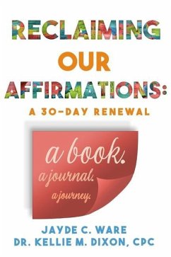 Reclaiming Our Affirmations: A 30-Day Renewal - Ware, Jayde C.