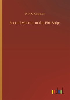 Ronald Morton, or the Fire Ships - Kingston, W. H. G