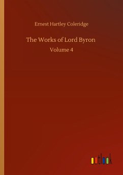 The Works of Lord Byron - Coleridge, Ernest Hartley