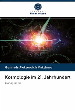 Kosmologie im 21. Jahrhundert - Maksimov, Gennady Alekseevich