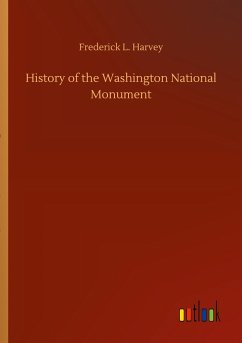 History of the Washington National Monument - Harvey, Frederick L.