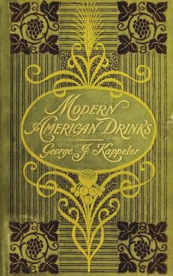 Modern American Drinks 1895 Reprint - Kappeler, George J.