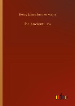 The Ancient Law - Maine, Henry James Sumner