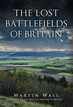 The Lost Battlefields of Britain - Wall, Martin