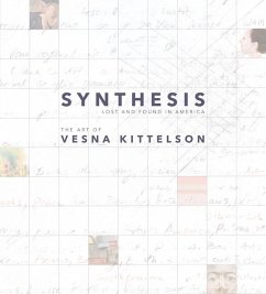 Synthesis: Lost and Found in America: The Art of Vesna Kittelson - Kittelson, Vesna