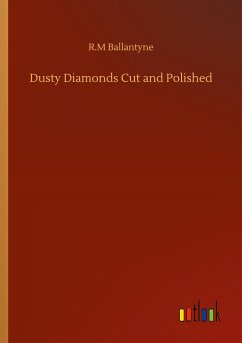 Dusty Diamonds Cut and Polished