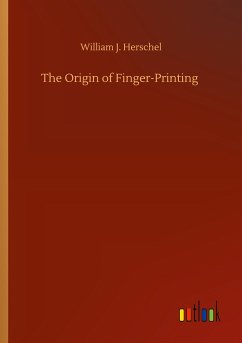 The Origin of Finger-Printing - Herschel, William J.