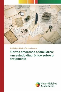 Cartas amorosas e familiares: um estudo diacrônico sobre o tratamento - Lucena, Rachel de Oliveira Pereira