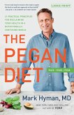 The Pegan Diet: 21 Practical Principles for Reclaiming Your Health in a Nutritionally Confusing World