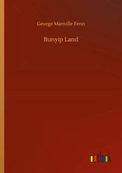 Bunyip Land - Fenn, George Manville