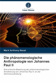 Die phänomenologische Anthropologie von Johannes Paul II - Naval, Mark Anthony