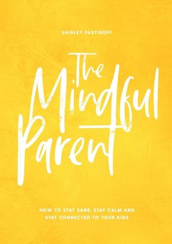 The Mindful Parent - Pastiroff, Shirley