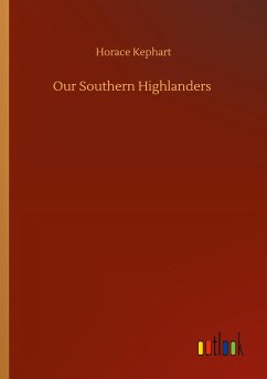 Our Southern Highlanders - Kephart, Horace