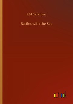 Battles with the Sea - Ballantyne, R. M