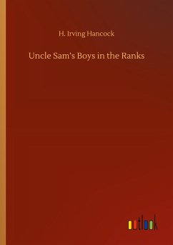 Uncle Sam¿s Boys in the Ranks - Hancock, H. Irving