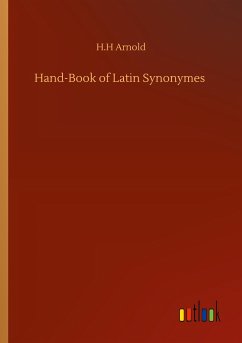 Hand-Book of Latin Synonymes - Arnold, H. H