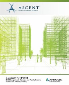 Autodesk Revit 2018 BIM Management: Template and Family Creation - Imperial: Autodesk Authorized Publisher - Ascent -. Center For Technical Knowledge