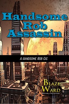 Handsome Rob Assassin (A Handsome Rob Gig, #4) (eBook, ePUB) - Ward, Blaze