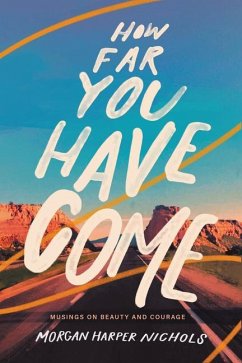 How Far You Have Come - Nichols, Morgan Harper