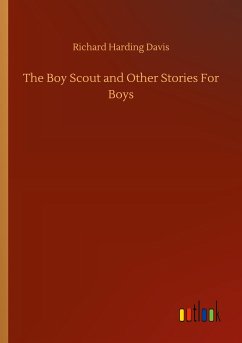 The Boy Scout and Other Stories For Boys - Davis, Richard Harding