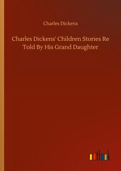 Charles Dickens Children Stories Re Told By His Grand Daughter Von Charles Dickens Englisches Buch Bucher De