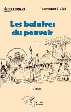 Les balafres du pouvoir - Sidibe, Yamoussa