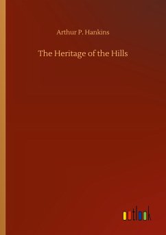 The Heritage of the Hills - Hankins, Arthur P.