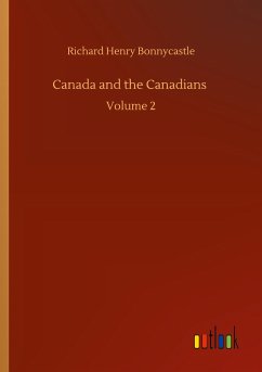 Canada and the Canadians - Bonnycastle, Richard Henry