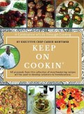 Keep On Cookin': A Celebration of Life Through Cooking