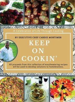 Keep On Cookin': A Celebration of Life Through Cooking - Mortimer, Cardie G.