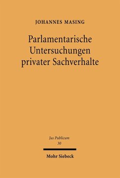 Parlamentarische Untersuchungen privater Sachverhalte (eBook, PDF) - Masing, Johannes