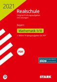 STARK Original-Prüfungen Realschule 2021 - Mathematik II/III - Bayern STARK Original-Prüfungen Realschule 2021 - Mathematik II/III - Bayern