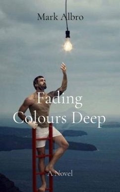 Fading Colours Deep (eBook, ePUB) - Albro, Mark