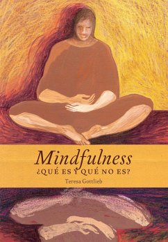 Mindfulness, ¿qué es y qué no es? (eBook, ePUB) - Gottlieb, Teresa