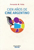 Cien años de cine argentino (eBook, ePUB)