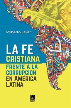 La fe cristiana frente a la corrupción en América Latina (eBook, ePUB) - Laver, Roberto