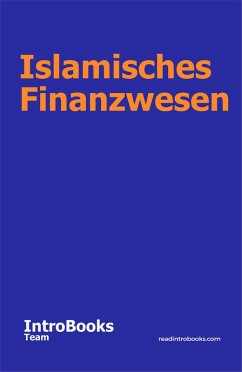 Islamisches Finanzwesen (eBook, ePUB) - Team, IntroBooks