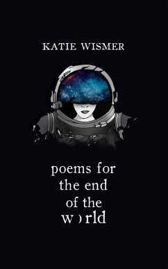 Poems for the End of the World (eBook, ePUB) - Wismer, Katie
