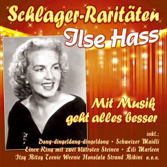 Mit Musik Geht Alles Besser (Schlager-Raritäten) - Hass,Ilse