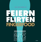 Feiern. Flirten. Fingerfood. (Mängelexemplar)