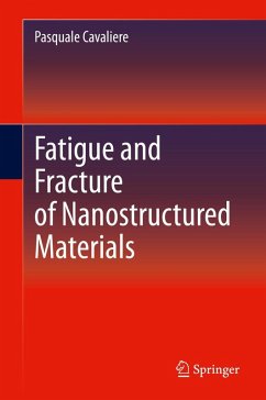 Fatigue and Fracture of Nanostructured Materials - Cavaliere, Pasquale