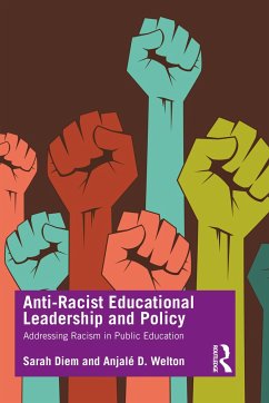 Anti-Racist Educational Leadership and Policy - Diem, Sarah (University of Missouri, USA); Welton, Anjale D. (University of Illinois, USA)
