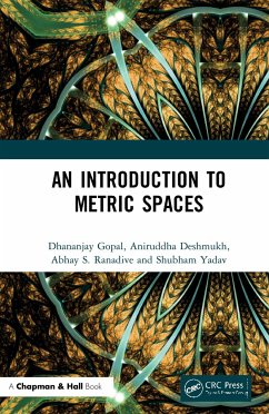 An Introduction to Metric Spaces - Gopal, Dhananjay; Deshmukh, Aniruddha; Ranadive, Abhay S