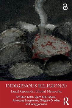 Indigenous Religion(s) - Ellen Kraft, Siv; Tafjord, Bjørn Ola; Longkumer, Arkotong