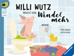 Edition Piepmatz: Willi Wutz braucht keine Windel mehr - Reider, Katja