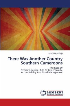 There Was Another Country Southern Cameroons - FORJE, John Wilson
