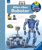Alles über Roboter / Wieso? Weshalb? Warum? Bd.73