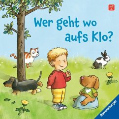 Wer geht wo aufs Klo? - Orso, Kathrin Lena;Ohrenblicker, Jens